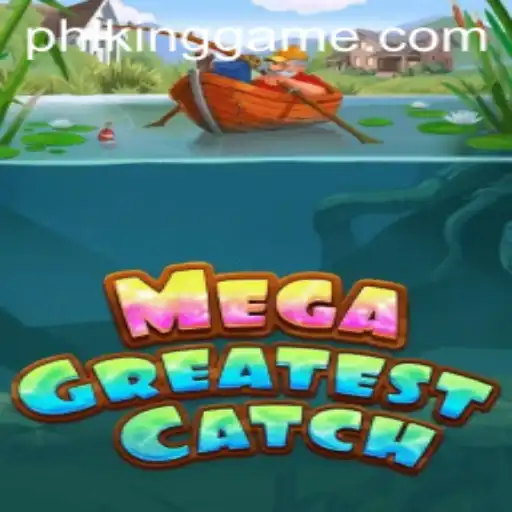 Dive into the World of MegaGreatestCatch: The Ultimate KingGame Experience